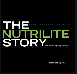 Book cover of the Nutrilite Story, 2009. For those interested in an in-depth understanding of the Nutrilite Story, I encourage you to pick up a copy today.